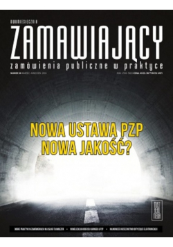 Zamawiający zamówienia publiczne w praktyce Nr 34 / 2019 Nowa ustawa PZP  Nowa jakość