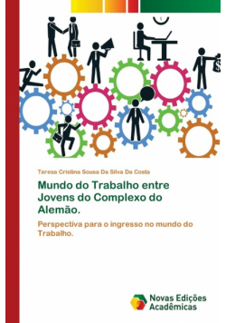 Mundo do Trabalho entre Jovens do Complexo do Alemão.