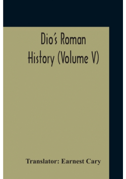 Dio's Roman History (Volume V)