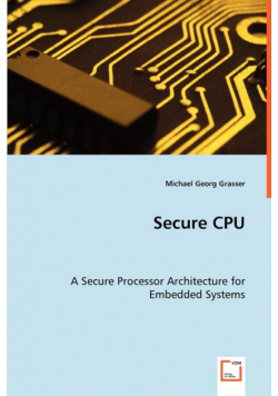 Secure CPU - A Secure Processor Architecture for Embedded Systems