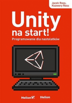 Unity na start! Programowanie dla nastolatków