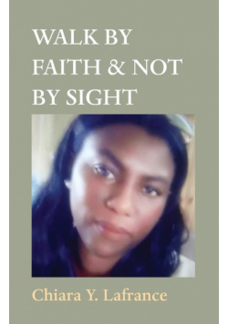 Walk By Faith & Not By Sight