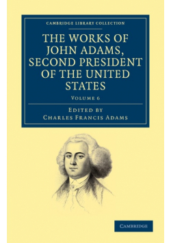 The Works of John Adams, Second President of the United States - Volume 6