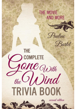 The Complete Gone With the Wind Trivia Book