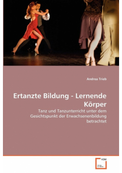 Ertanzte Bildung - Lernende Körper