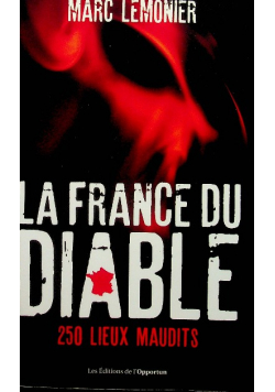 La France du Diable 250 lieux maudits