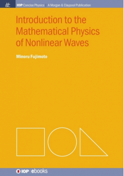 Introduction to the Mathematical Physics of Nonlinear Waves