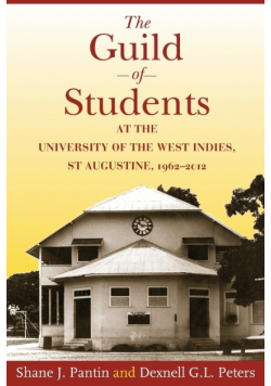 The Guild of Students at the University of the West Indies, St Augustine, 1962-2012