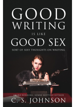 Good Writing is Like Good Sex