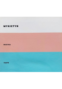 Mykietyn Muzyka Teatr CD