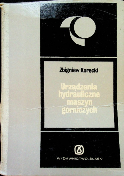 Urządzenia hydrauliczne maszyn górniczych