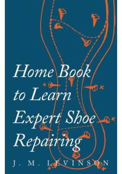 Home Book to Learn Expert Shoe Repairing