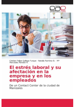 El estrés laboral y su afectación en la empresa y en los empleados