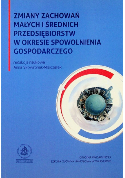 Zmiany zachowań małych i średnich przedsiębiorstw w okresie spowolnienia gospodarczego