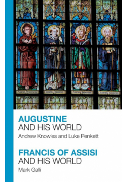 Augustine and His World - Francis of Assisi and His World