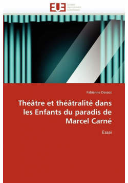 Théâtre et théâtralité dans les enfants du paradis de marcel carné