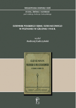 Dziennik polskiego sejmu dzielnicowego w Poznaniu w grudniu 1918  r.