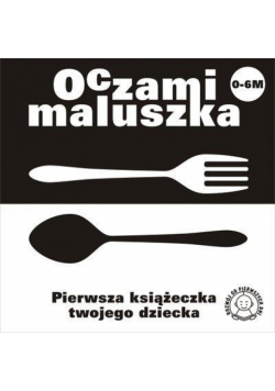 Oczami Maluszka Pierwsza Książeczka...sztućce