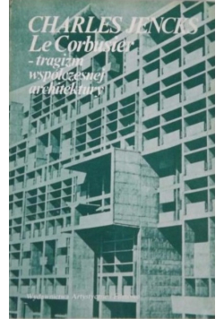 Le Corbusier tragizm współczesnej architektury