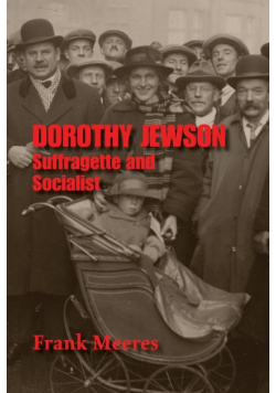 Dorothy Jewson - Suffragette and Socialist