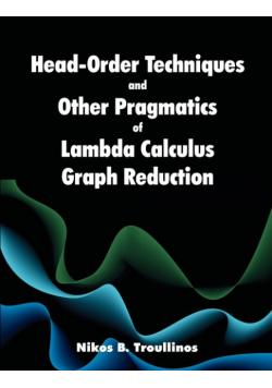 Head-Order Techniques and Other Pragmatics of Lambda Calculus Graph Reduction