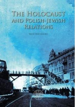 The Holocaust and Polish-Jewish Relations