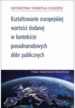 Kształtowanie Europejskiej Wartości Dodanej za pomocą ponadnarodowych dóbr publicznych