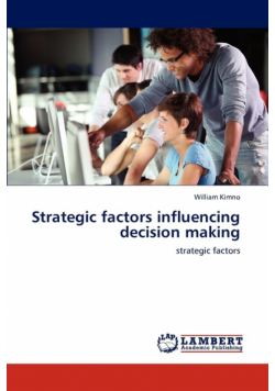Strategic factors influencing decision making