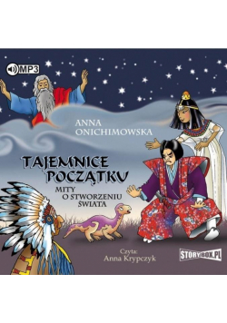 Tajemnice Początku. Mity o stworzeniu świata CD