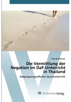 Die Vermittlung der Negation im DaF-Unterricht in Thailand