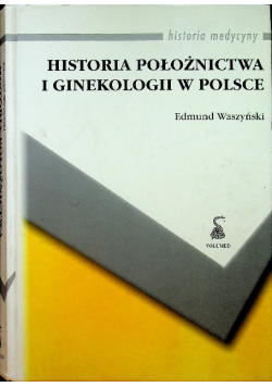 Historia położnictwa i ginekologii w Polsce Dedykacja Autora