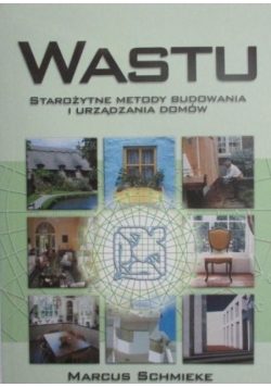 Wastu starożytne metody budowania i urządzania domów