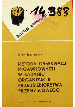 Metoda obserwacji migawkowych w badaniu ogranizacji przedsiębiorstwa przemysłowego