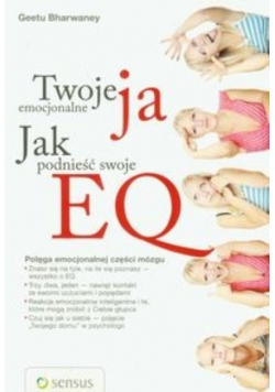 Twoje emocjonalne ja Jak podnieść swoje EQ