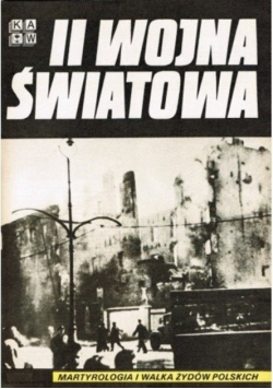II Wojna Światowa martyrologia i walka Żydów Polskich