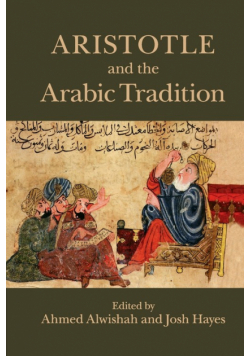 Aristotle and the Arabic Tradition