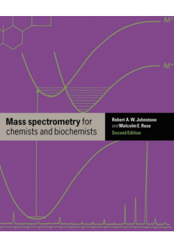 Mass Spectrometry for Chemists and Biochemists