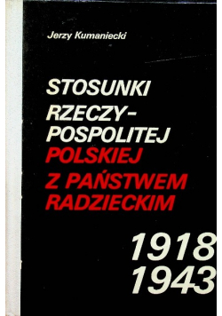 Stosunki Rzeczypospolitej Polskiej z Państwem Radzieckim 1918  1943