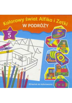 Kolorowy świat Alfika i Zetki cz.5 W Podróży