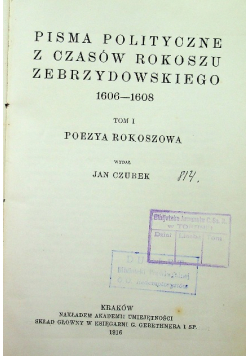Pisma Polityczne z czasów Rokoszu Zebrzydowskiego 1606 1608 Tom I 1916 r.