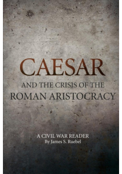 Caesar And The Crisis Of The Roman Aristocracy