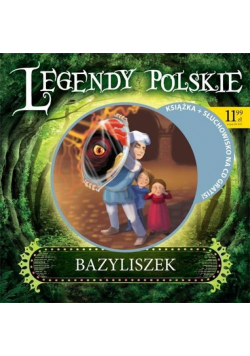 Legendy polskie. Bazyliszek