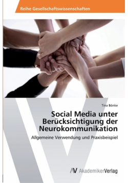 Social Media unter Berücksichtigung der Neurokommunikation