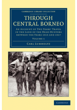 Through Central Borneo - Volume 1