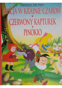 Alicja w Krainie czarów/ Czerwony kapturek/ Pinokio
