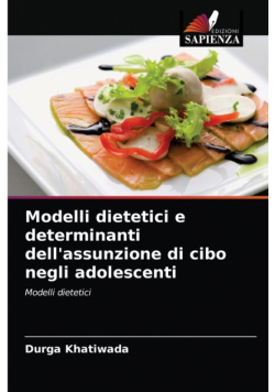 Modelli dietetici e determinanti dell'assunzione di cibo negli adolescenti
