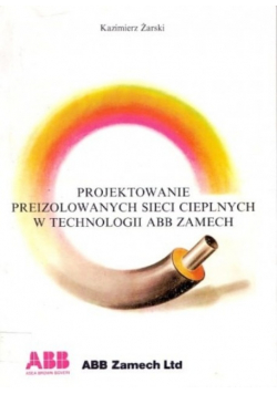 Projektowanie preizolowanych sieci cieplnych w technologii ABB ZAMECH