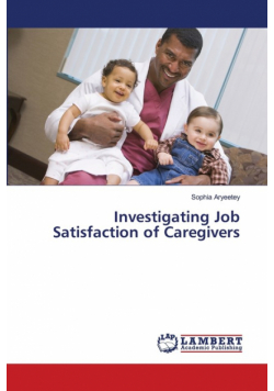 Investigating Job Satisfaction of Caregivers