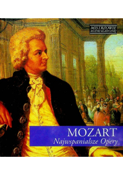 Mistrzowie muzyki klasycznej Mozart Najwspanialsze Opery  z CD