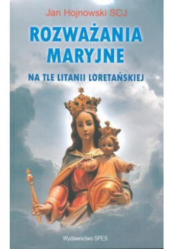 Rozważania Maryjne na tle litanii loretańskiej